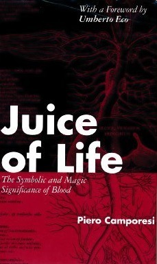 Juice of Life. The Symbolic and Magic Significance of Blood