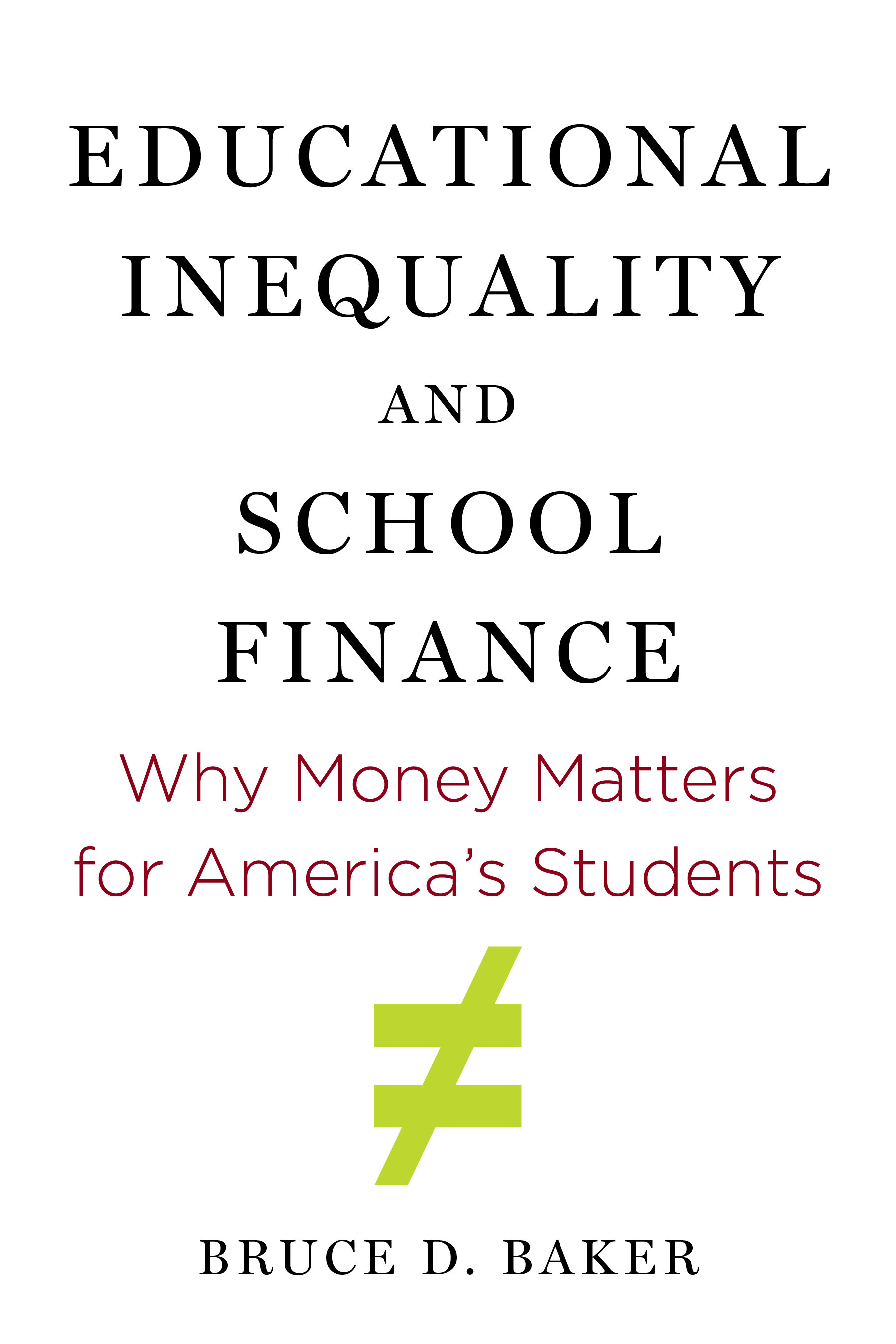 Educational Inequality and School Finance: Why Money Matters for America’s Students