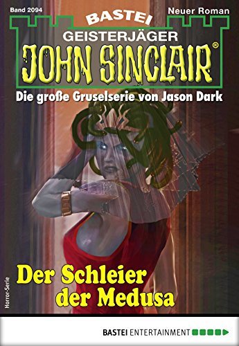 John Sinclair 2094 - Der Schleier der Medusa book cover