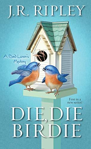 Die, Die Birdie (A Bird Lover's Mystery #1)