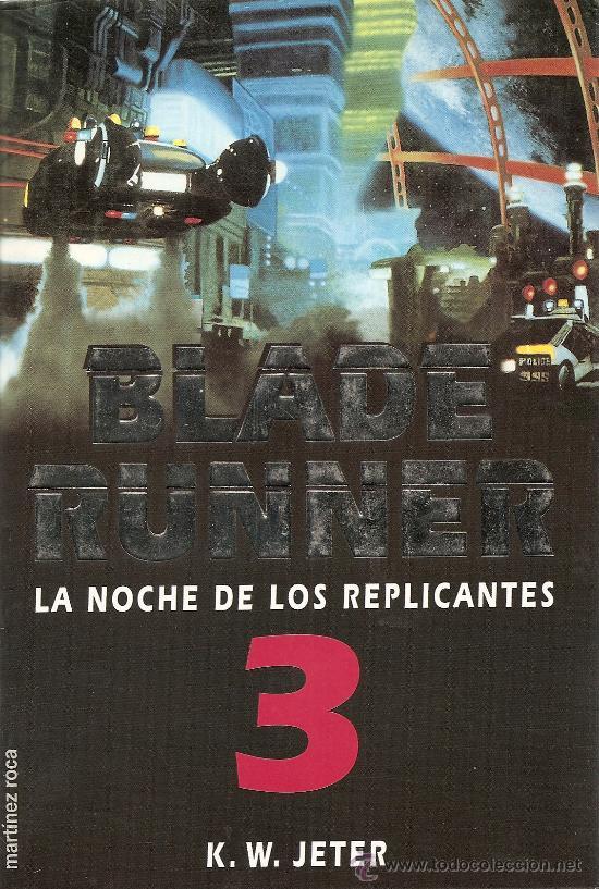 La Noche de los Replicantes (Blade Runner, #3) by K.W. Jeter | Goodreads
