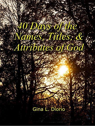 40 Days of the Names, Titles, and Attributes of God
