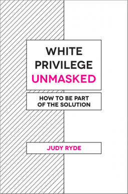 White Privilege Unmasked: How to Be Part of the Solution