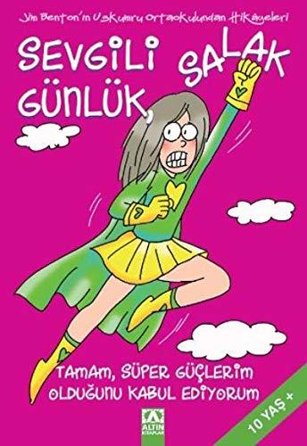 Sevgili Salak Gunluk 11 - Tamam, Super Guclerim Oldugunu Kabul Ediyorum book cover