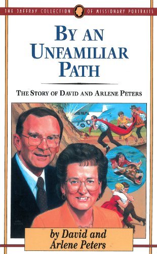 By an Unfamiliar Path: The Story of David and Arlene Peters