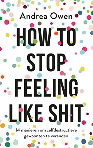 How to Stop Feeling Like Shit by Andrea Owen | Goodreads