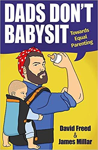 Dads Don't Babysit - Towards Equal Parenting book cover