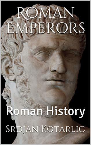 SPQR Emperors of Ancient Rome: Roman History by Srdjan Kotarlic | Goodreads