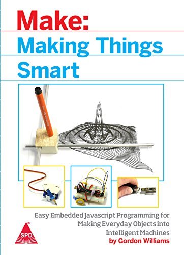 making things smart javascript for microcontrollers... Make: Making Things Smart - Easy Embedded JavaScript Programming for ...