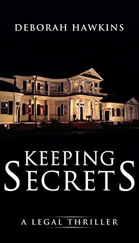 Keeping Secrets: A Legal Thriller