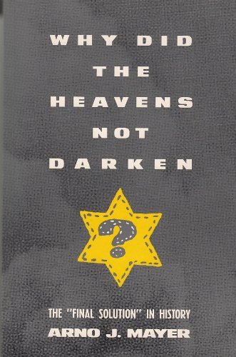 Why Did the Heavens Not Darken?: The "Final Solution" in History