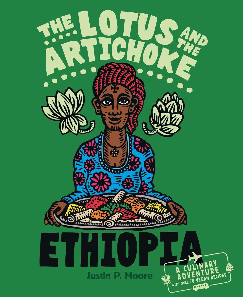 The Lotus and the Artichoke β Ethiopia: A Culinary Adventure with over 70 Vegan Recipes