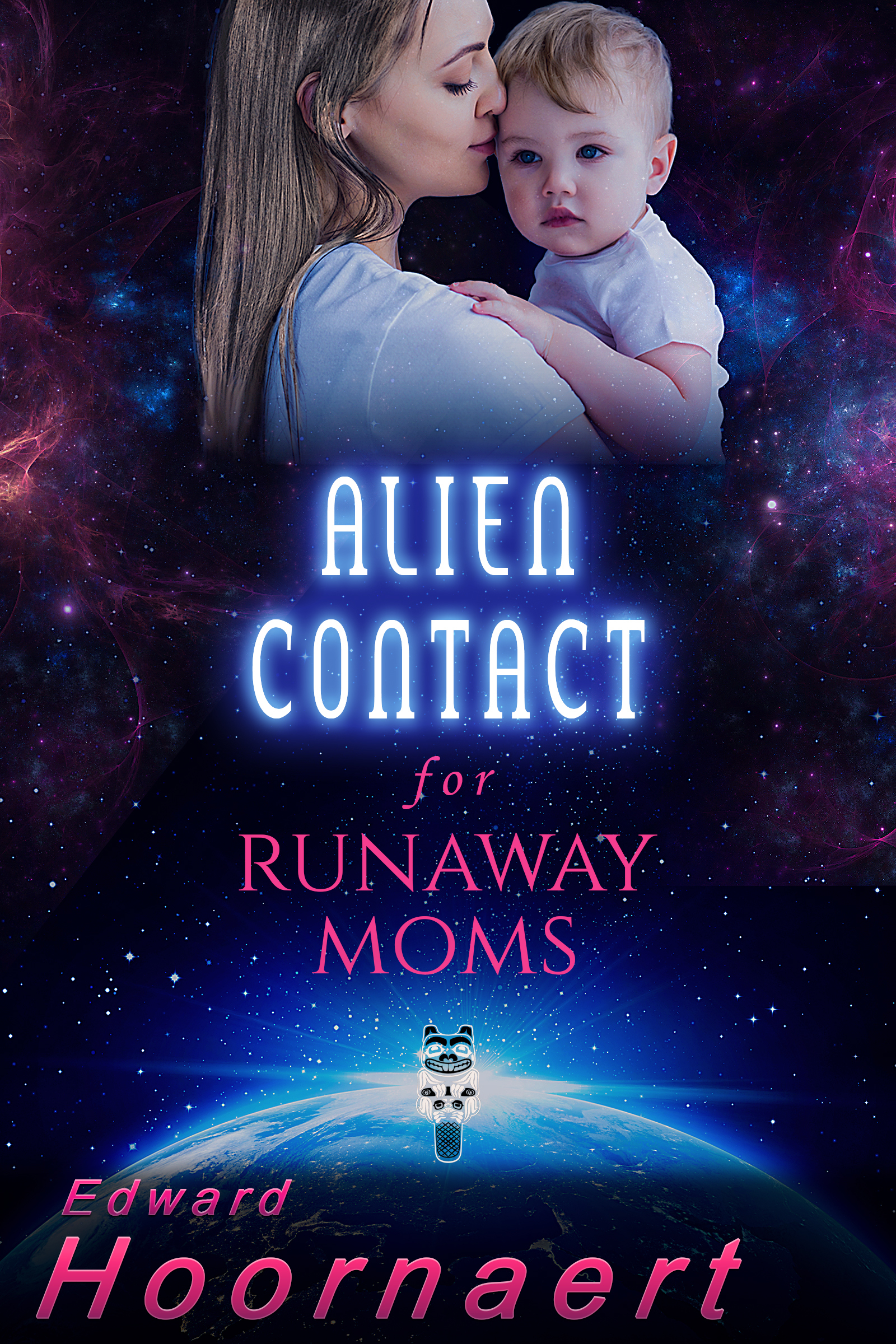 Runaway Mom Alien Contact for Runaway Moms by Edward Hoornaert | Goodreads