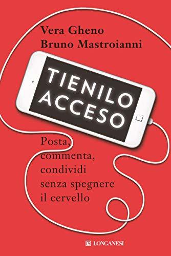Tienilo acceso. Posta, commenta, condividi senza spegnere il cervello book cover