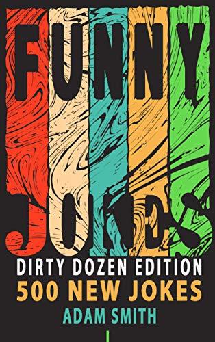 Funny Jokes: Dirty Dozen Edition Book 1 (Funny, Dirty, Corny, Never ...