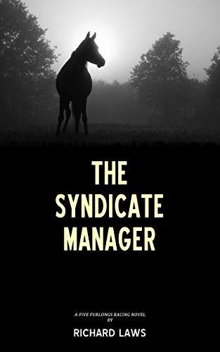 The Syndicate Manager: A British horseracing thriller