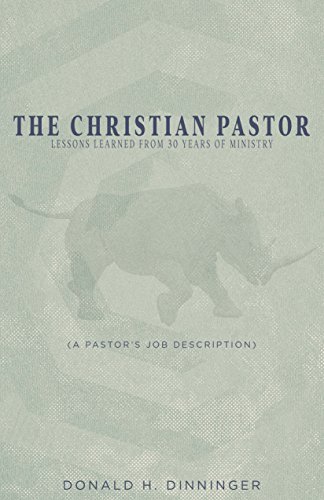 The Christian Pastor Lessons Learned From 30 Years Of Ministry A 
