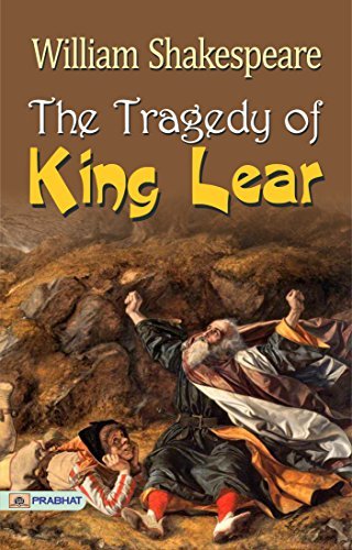 The Tragedy of King Lear by William Shakespeare by William Shakespeare ...