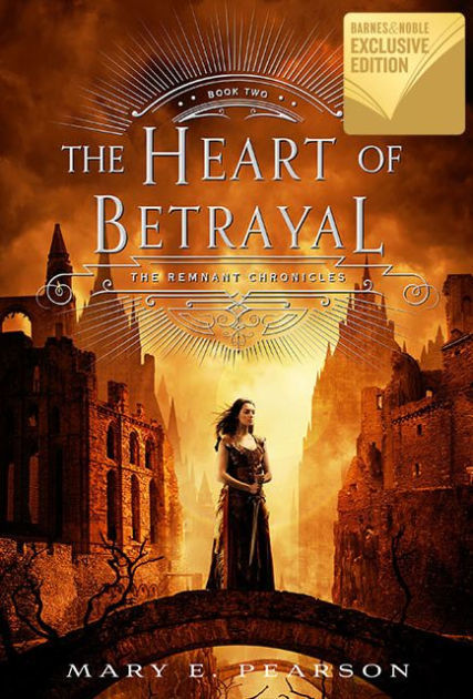 The Heart of Betrayal (The Remnant Chronicles, #2)