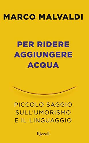 Per ridere aggiungere acqua. Piccolo saggio sull'umorismo e il linguaggio book cover