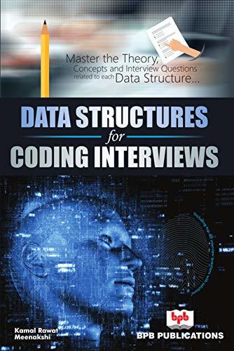 Data Structures for Coding Interviews: Master the Theory by Kamal Rawat ...