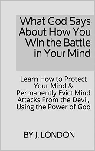 What God Says About How You Win the Battle in Your Mind: Learn How to ...