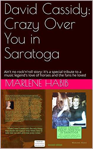 David Cassidy: Crazy Over You in Saratoga: Ain't no rock'n'roll story: It's a special tribute to a music legend's love of horses and the fans he loved