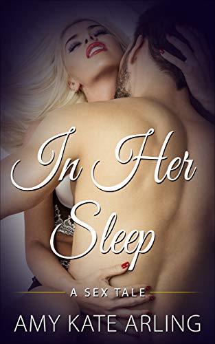 In Her Sleep: A Sex Tale