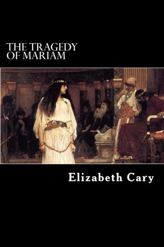The Tragedy of Mariam: The Fair Queen of Jewry