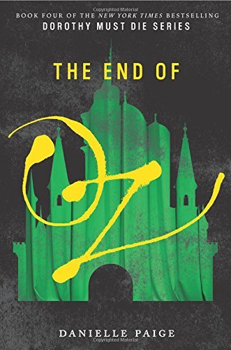 The End of Oz (Dorothy Must Die, #4)