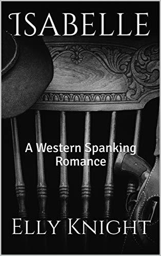 Isabelle: A Western Spanking Romance