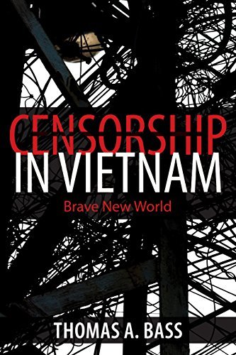 Censorship in Vietnam: Brave New World by Thomas A. Bass | Goodreads