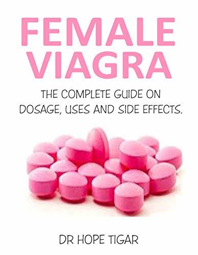 Female Viagra The Complete Guide On Dosage Uses And Side Effects By 