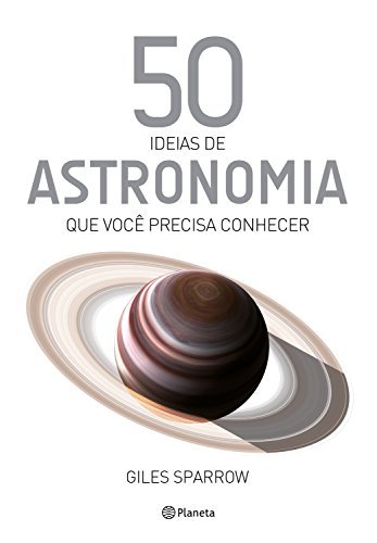 50 Ideias de Astronomia que Você Precisa Conhecer (Coleção 50 ideias) book cover