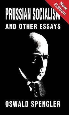 Prussian Socialism and Other Essays