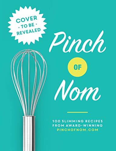 Pinch of Nom: 100 Slimming, Home-style Recipes