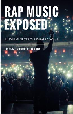 Rap Music Exposed by Mack "Cordell" Moore Goodreads