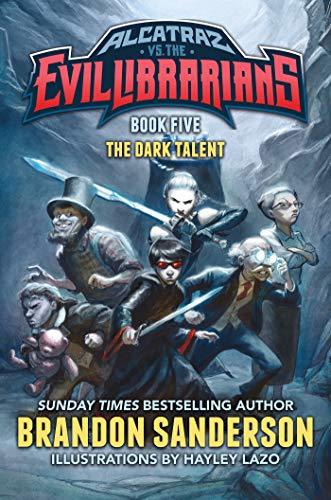 The Dark Talent (Alcatraz Versus the Evil Librarians #5)