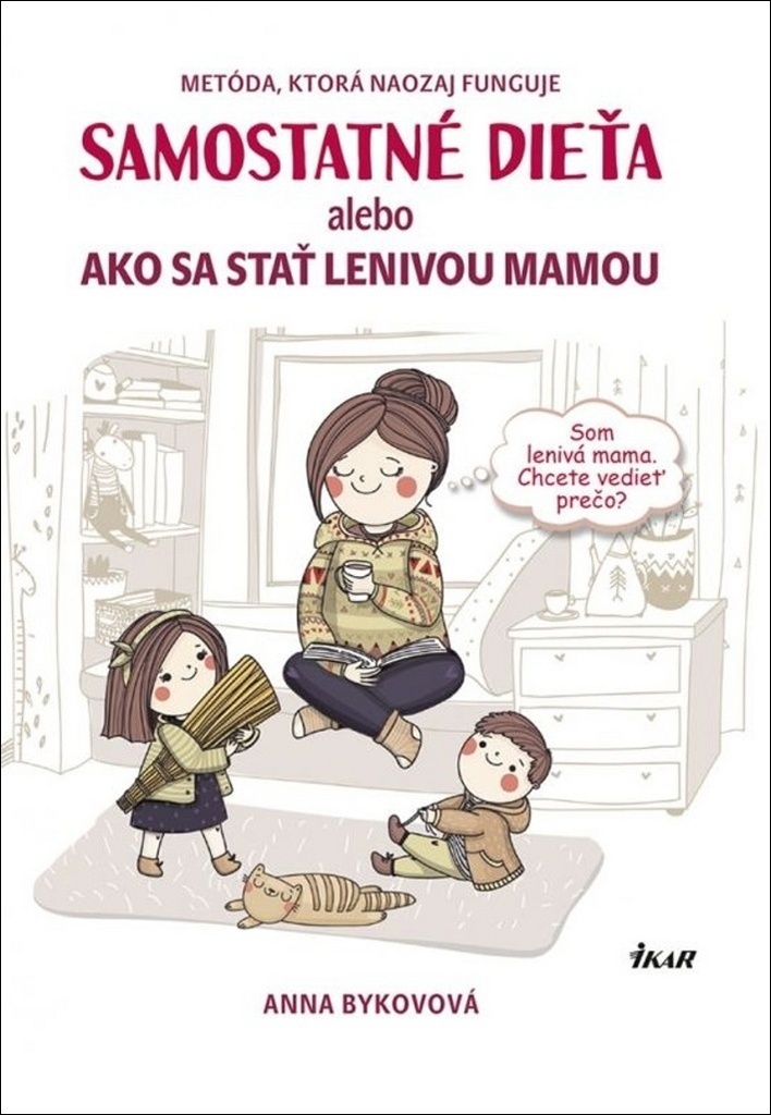 Samostatné dieťa alebo Ako sa stať lenivou mamou