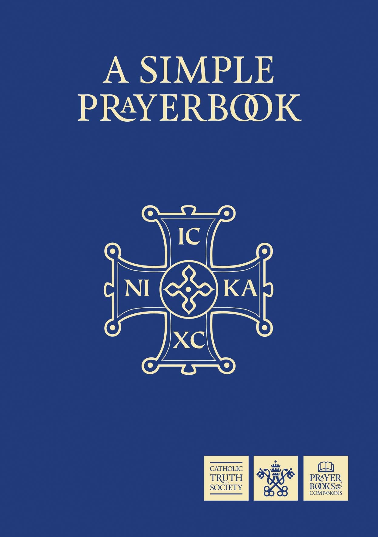 Simple Prayer Book: Including the Order of Mass New Translation by Catholic  Truth Society | Goodreads