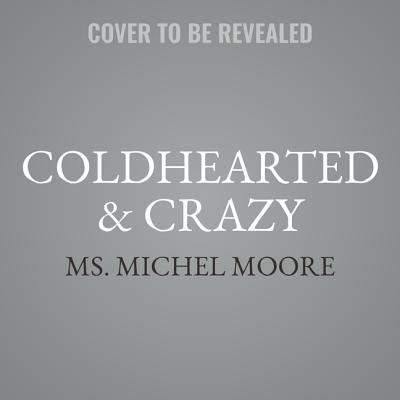 Coldhearted & Crazy Lib/E book cover