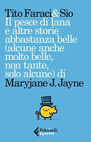 Il pesce di lana e altre storie abbastanza belle (alcune anche molto belle, non tante, solo alcune) di Maryjane J. Jayne book cover