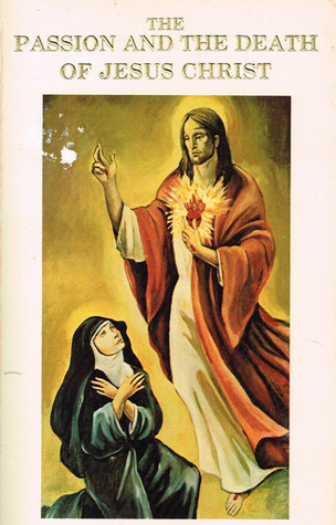 The Passion and the Death of Jesus Christ