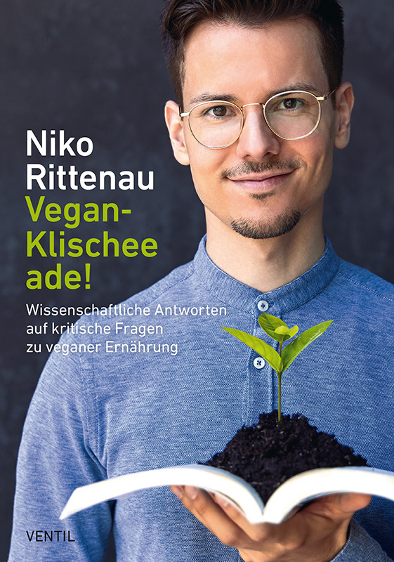 Vegan-Klischee ade! Wissenschaftliche Antworten auf kritische Fragen zu veganer Ernährung