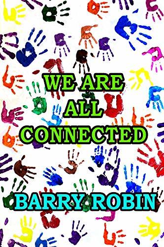 We Are All Connected by Barry Robin | Goodreads