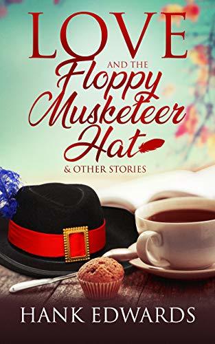 Love and the Floppy Musketeer Hat book cover