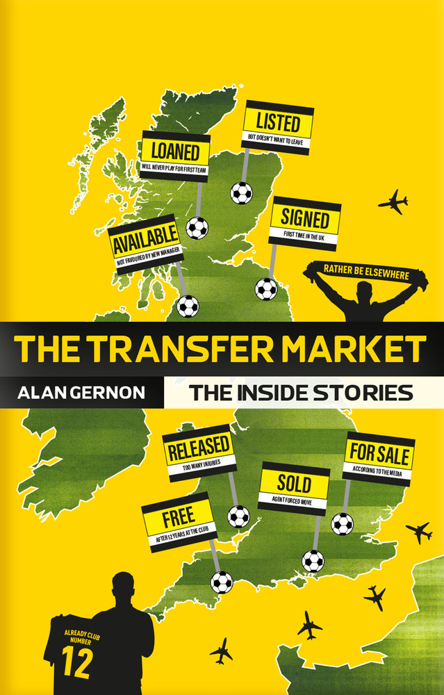 The Transfer Market The Inside Stories by Alan Gernon Goodreads