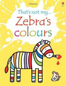 That's Not My… Zebra's Colours book cover