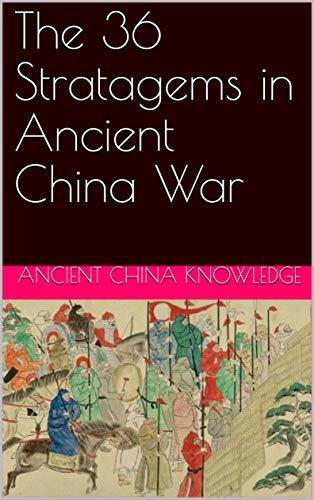The 36 Stratagems in Ancient China War: 三十六计 by Ancient