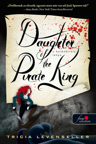 Daughter of the Pirate King - A kalózkirály lánya  (Daughter of the Pirate King, #1)